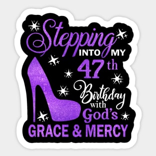 Stepping Into My 47th Birthday With God's Grace & Mercy Bday Sticker